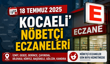 18 Temmuz Kocaeli nöbetçi eczaneleri