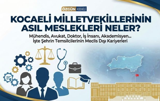 Kocaeli Milletvekilleri Asıl Meslekleri