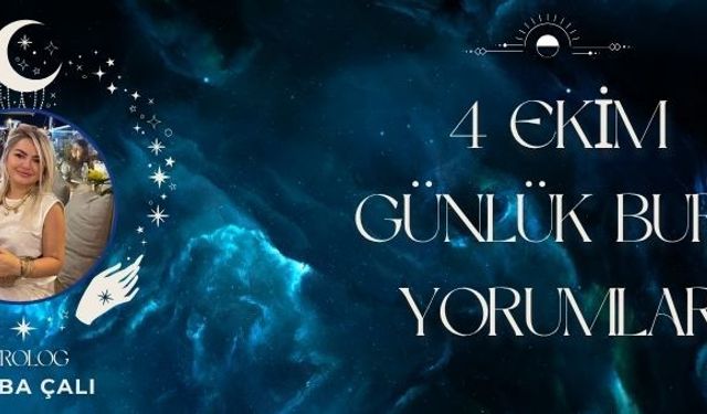 Astrolog Tuğba Çalı’dan 4 Ekim Günlük Burç Yorumları
