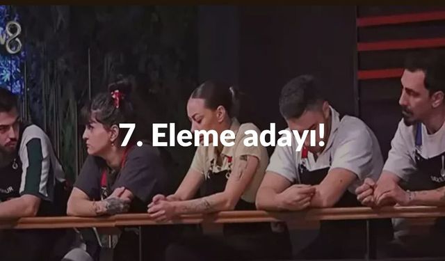 MasterChef’te Şok Gelişme! Haftanın 7. Eleme Adayı Belli Oldu!