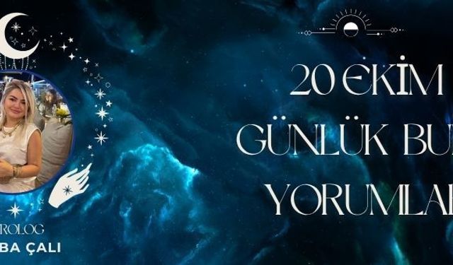Astrolog Tuğba Çalı’dan 20 Ekim Günlük Burç Yorumları