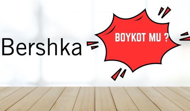 Bershka Boykot Mu? Bershka İsrail Malı Mı, Kimin?
