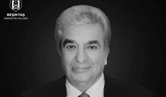 Beşiktaş'ın eski Asbaşkanı vefat etti!