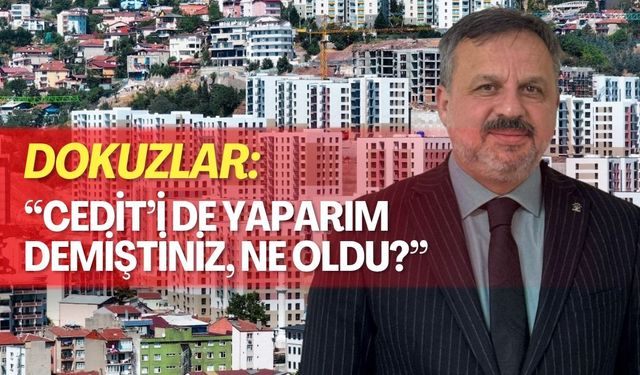 Dokuzlar: “Cedit’i de yaparım demiştiniz, ne oldu?”
