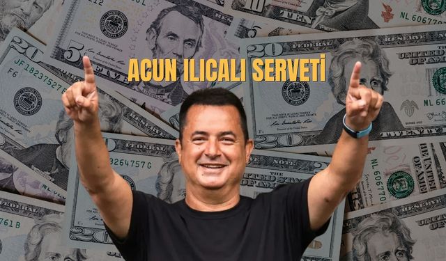 Acun Ilıcalı Serveti Kaç Milyon Dolar? Mal Varlığı ve Geliri