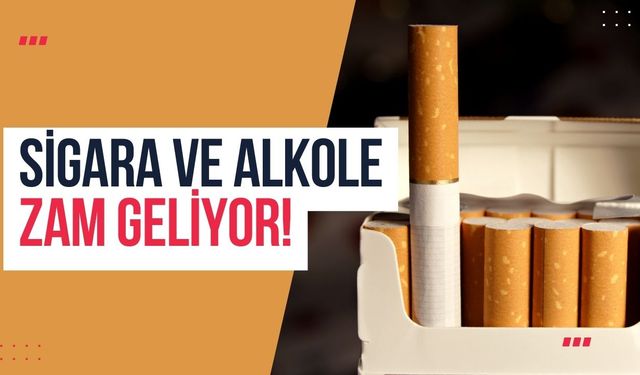 Sigara ve Alkole Zam Geliyor