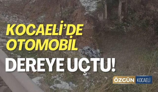 Hereke’de Otomobil Dereye Uçtu