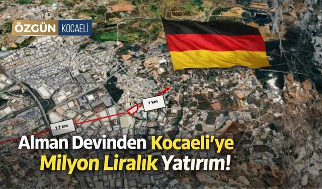 Alman Devinden Kocaeli'ye Milyon Liralık Yatırım!