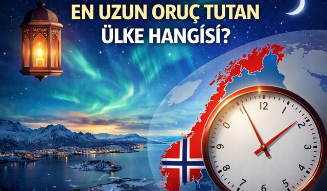 En Uzun Oruç Tutan Ülke Hangisi? 2026 En Uzun Oruç Süresi