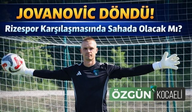 Kocaelispor'da Sevindiren Haber: Jovanovic Takıma Döndü