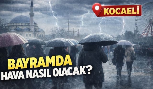 Kocaeli'de Bayramda Hava Nasıl Olacak?