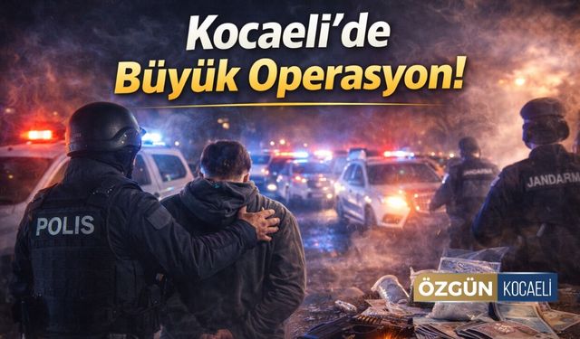 Kocaeli'de Dev Operasyon! Onlarca Kişi Tutuklandı