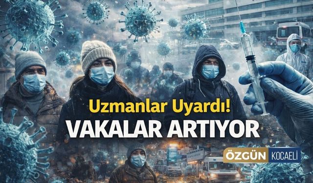 Uzmanlar Uyardı! Vakalar Artıyor