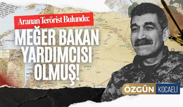 Aranan Terörist Bulundu! Meğer Bakan Yardımcısı Olmuş...
