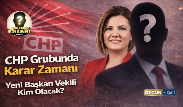 CHP grubunda karar zamanı: Yeni başkan vekili kim olacak?