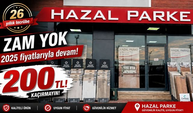 Hazal Parke’den İthal Laminant Parkede Şok Kampanya: 2025 Fiyatlarıyla Devam