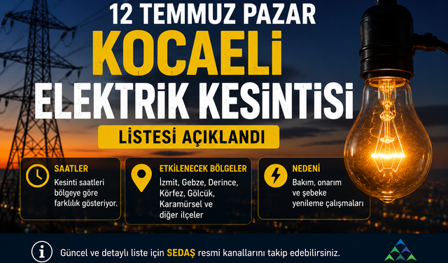 12 Temmuz Pazar Kocaeli elektrik kesintisi listesi