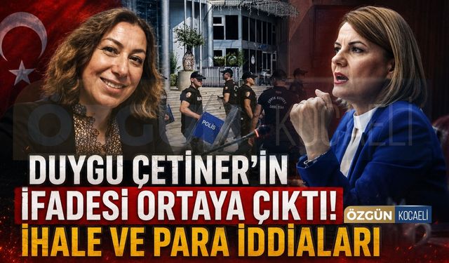 Duygu Çetiner'in İfadesi Ortaya Çıktı! İhale ve Para İddiaları