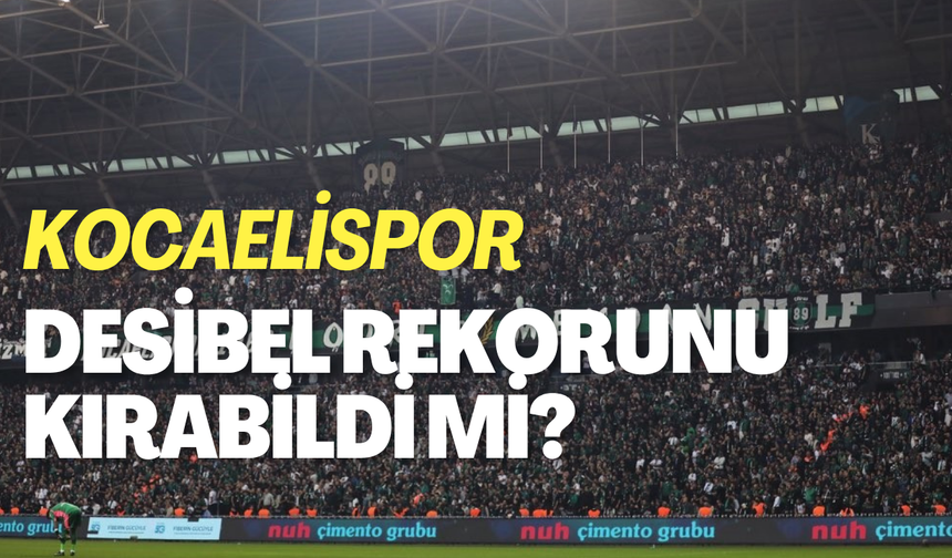 Kocaelispor taraftarı desibel rekorunu kıramadı
