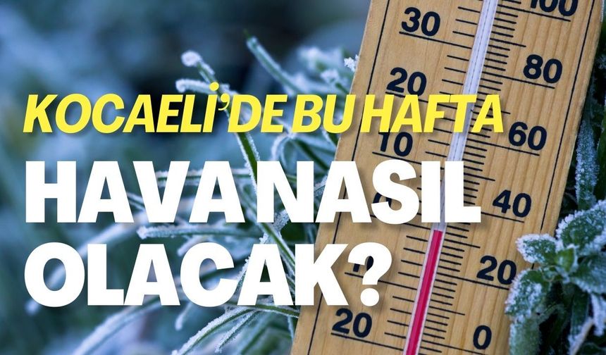 Kocaeli'de Sıcaklıklar Yükseliyor