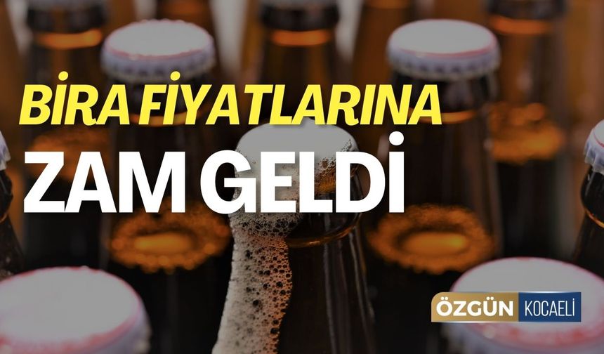 Bira Fiyatlarına Zam Geldi! 2026 Bira Fiyatları