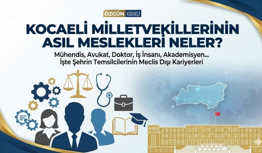 Kocaeli Milletvekilleri Asıl Meslekleri