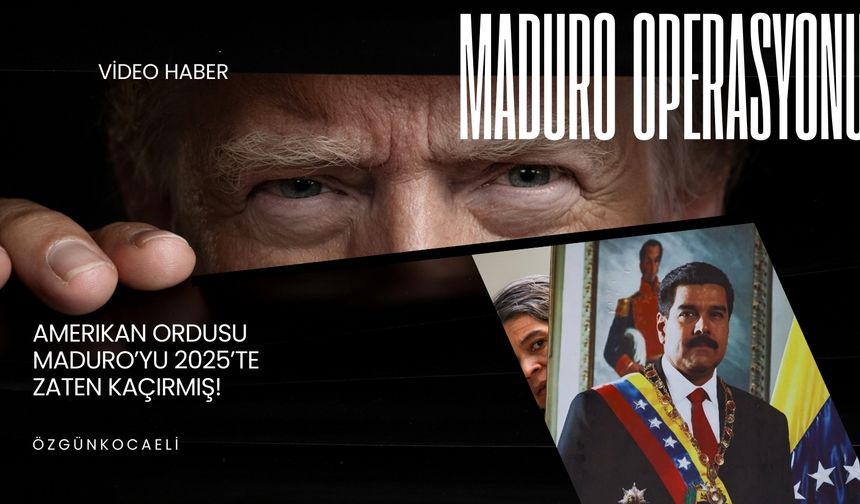 Amerikan Ordusu Maduro’yu 2025’te Zaten Kaçırmış!