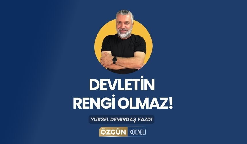 Devletin Rengi Olmaz