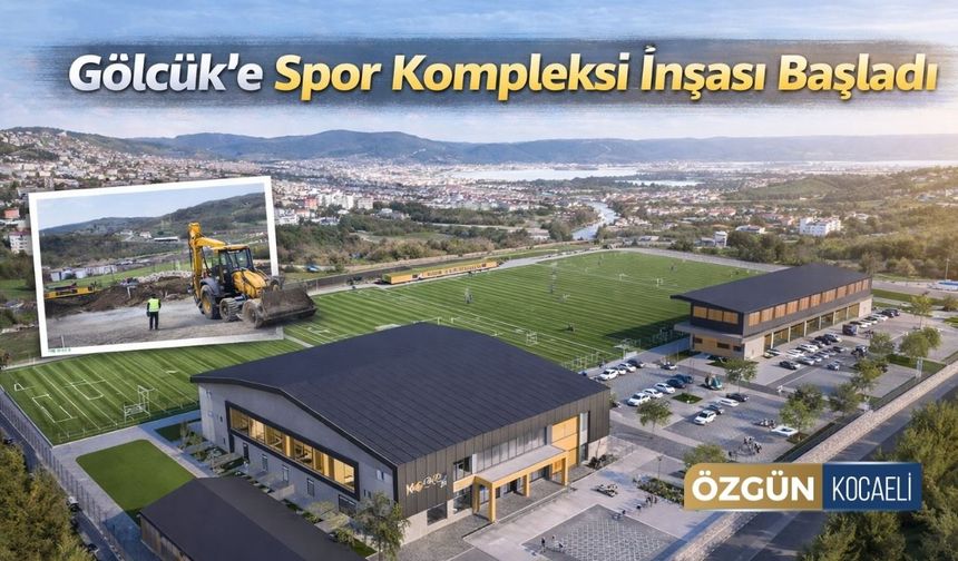Gölcük Spor Kompleksi İnşası Başladı