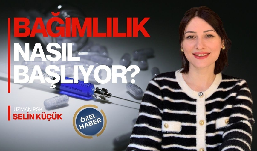 Bağımlılık Nasıl Başlıyor? Uzman Psikolog Selin Küçük Uyardı