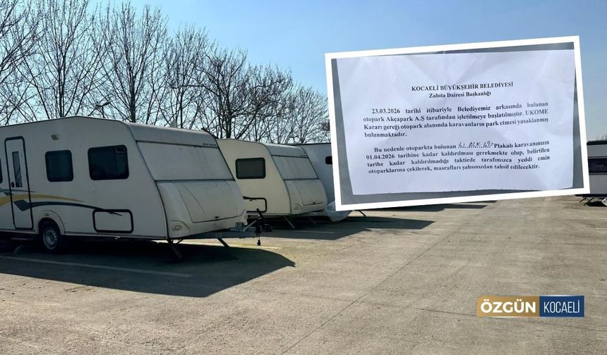 Büyükşehir harekete geçti: Karavanlar için son tarih açıklandı