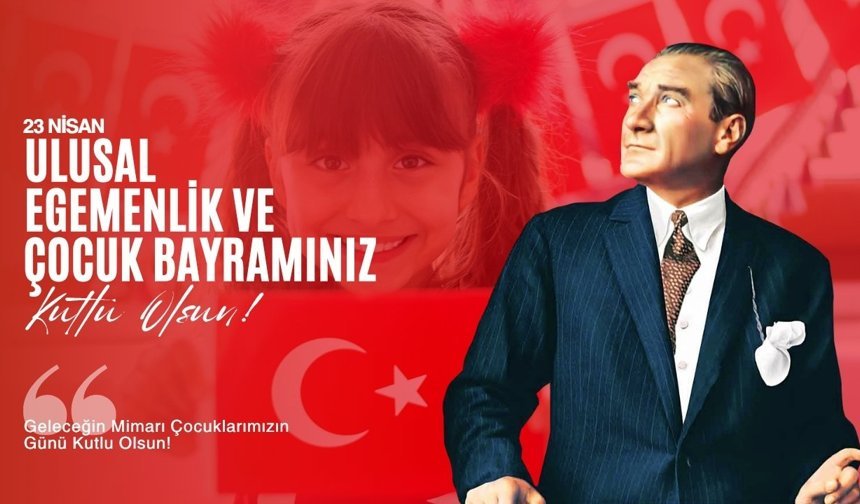 23 Nisan Mesajları | Anlamlı, Bayraklı, Atatürk Resimli