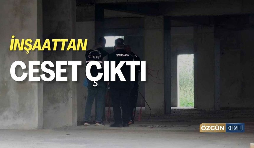 İnşaattan Ceset Çıktı!