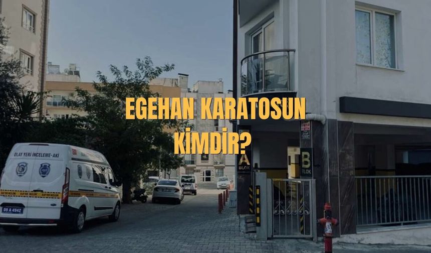 Egehan Faruk Karatosun Kimdir? Nereli, Kaç Yaşındaydı?
