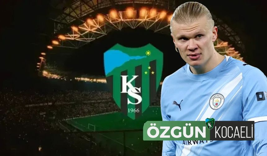 Haaland Kocaelispor'u Seçti!