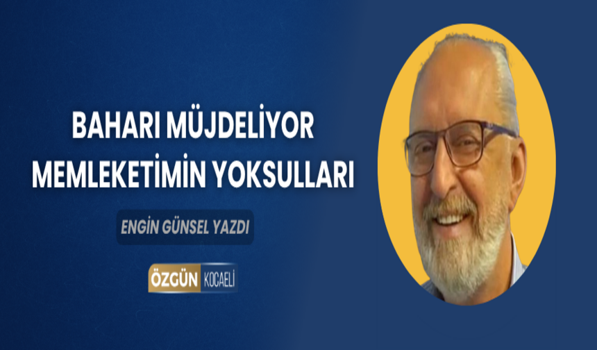 Baharı Müjdeliyor Memleketimin Yoksulları