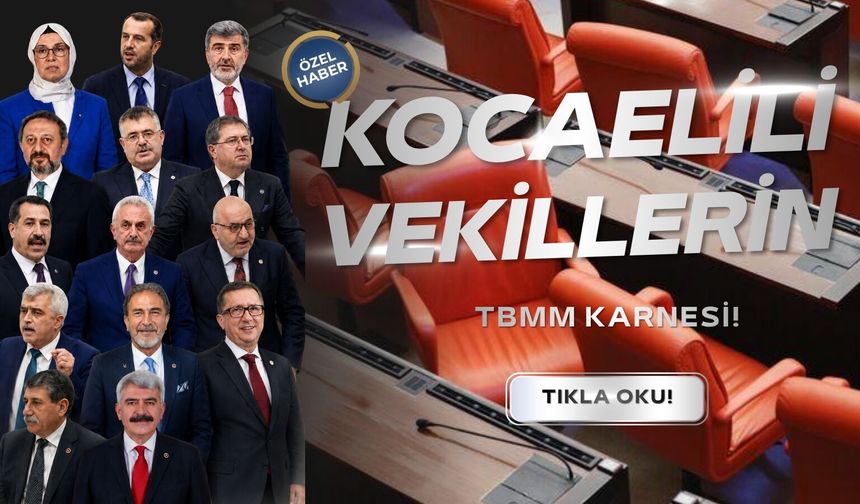 Meclis karnesi ortaya çıktı: Kocaeli milletvekilleri 3 yılda ne yaptı?