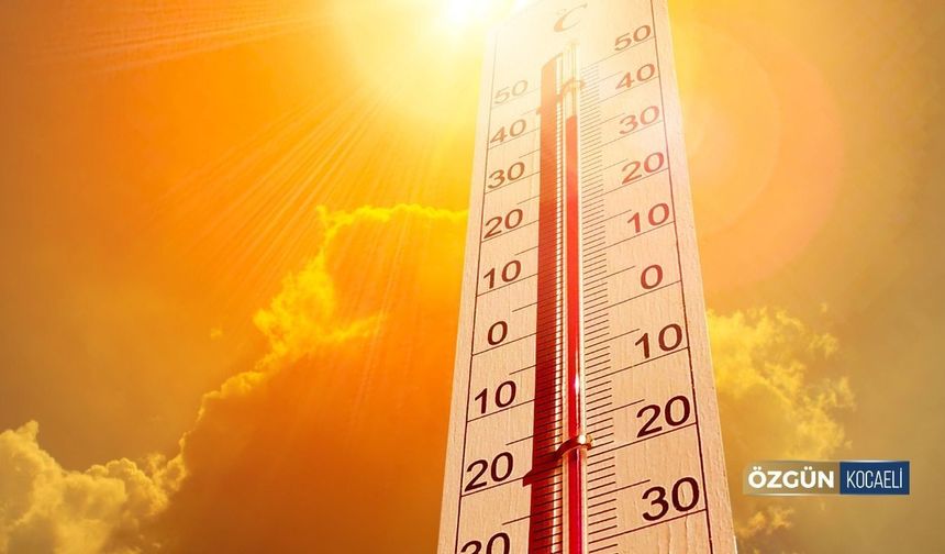 Kocaeli'de Hava Sıcaklığı 40 Dereceyi Bulacak!