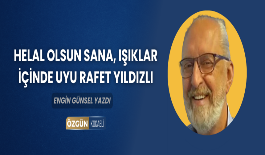 Helal Olsun Sana, Işıklar İçinde Uyu Rafet Yıldızlı