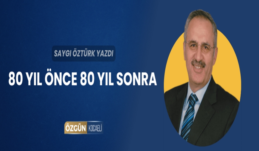 80 yıl önce 80 yıl sonra