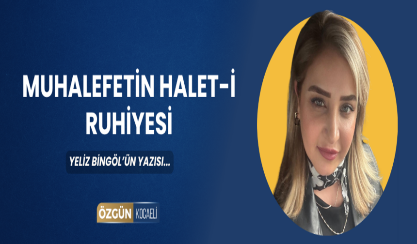 MUHALEFETİN HALET-İ RUHİYESİ
