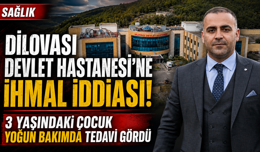 Dilovası Devlet Hastanesi'ne ihmal iddiası! 3 yaşındaki çocuk yoğun bakımda tedavi gördü