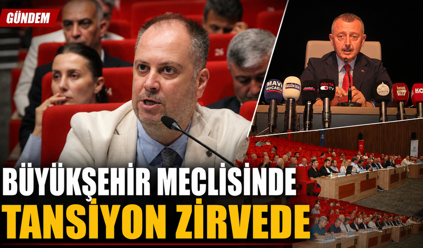 Büyükşehir meclisinde tansiyon zirvede
