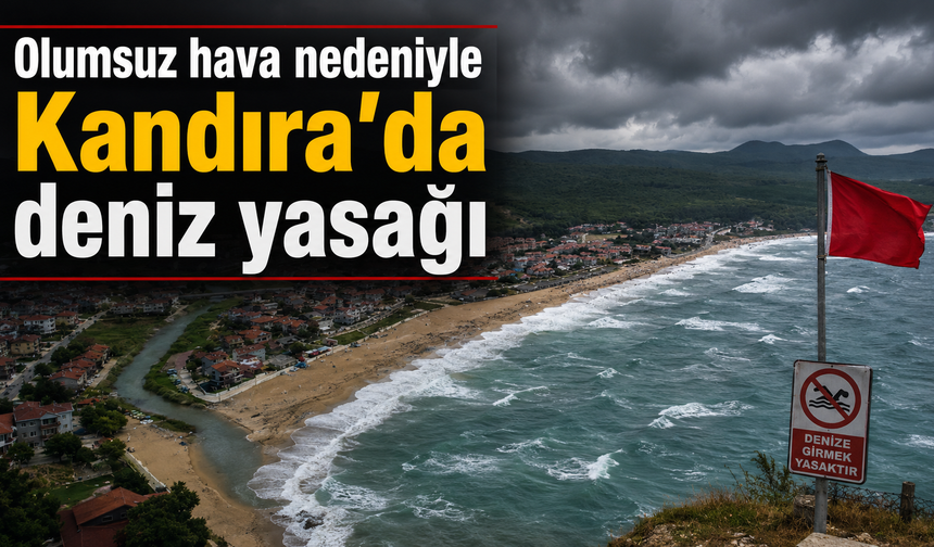 Kandıra’da denize girmek yasaklandı