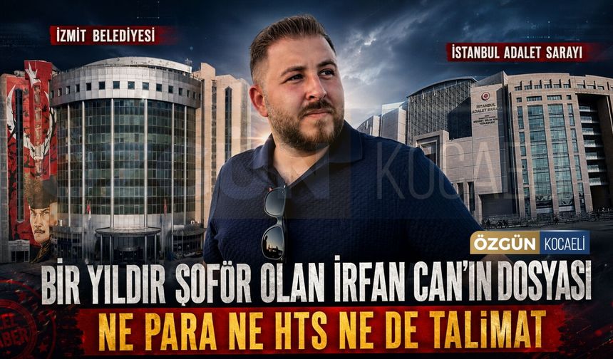 Bir yıldır şoför olan İrfan Can’ın dosyası: Ne para ne HTS ne de talimat