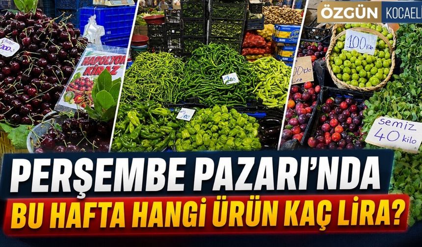 Perşembe Pazarı'nda Bu Hafta Hangi Ürün Kaç Lira?