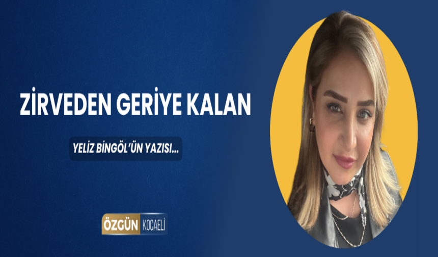 ZİRVEDEN GERİYE KALAN