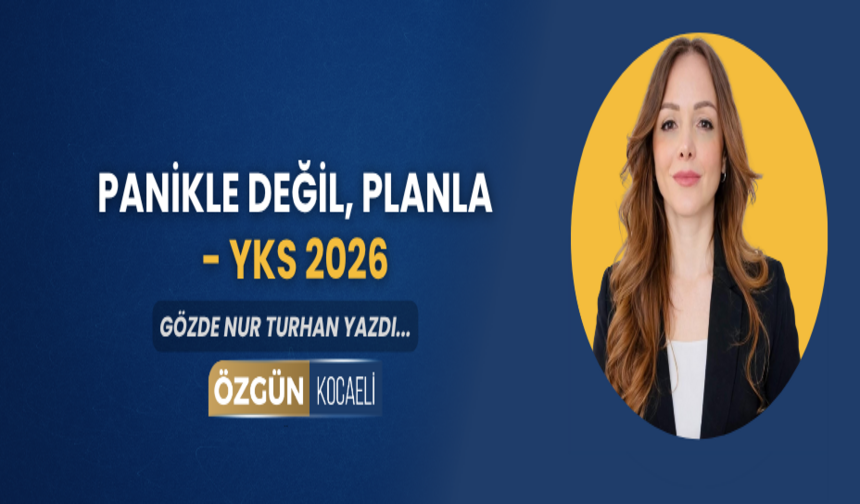Panikle değil, planla - YKS 2026