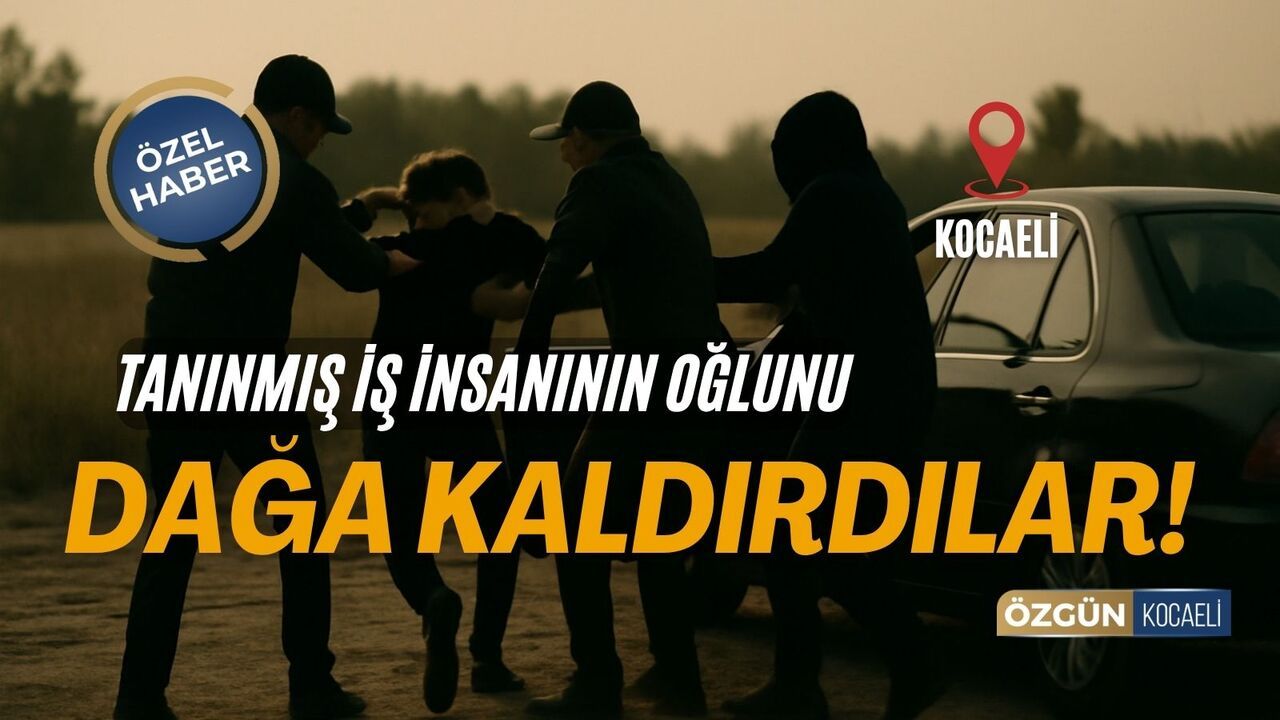 Kocaeli'de Tanınmış İş İnsanının Oğlunu Dağa Kaldırdılar