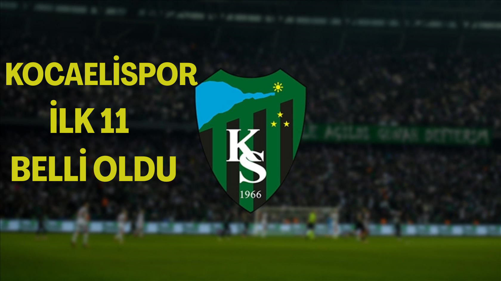 Maçı Öncesi İlk 11 Belli Oldu